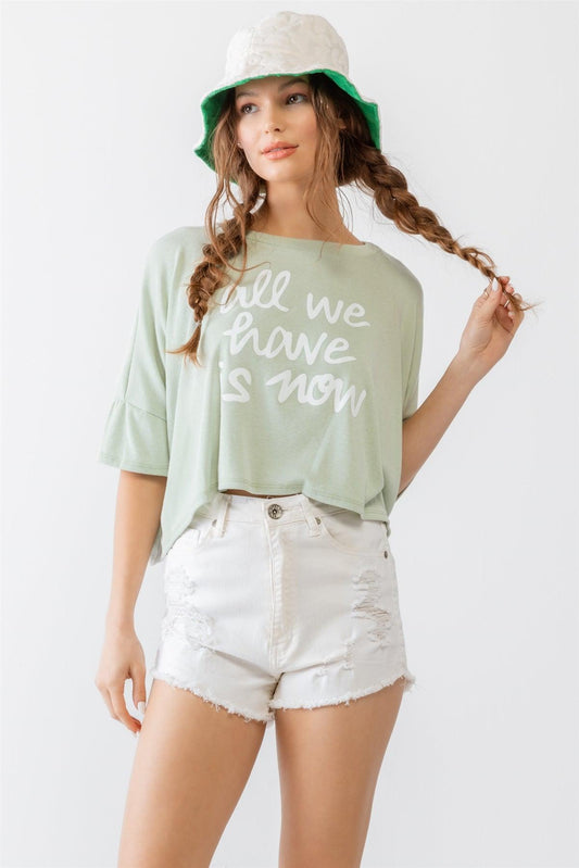 Sage "All We Have Is Now" Short Sleeve Relaxed Top /2-2-2 - Tasha Apparel Wholesale